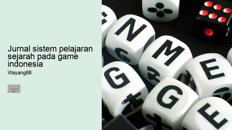 jurnal sistem pelajaran sejarah pada game indonesia