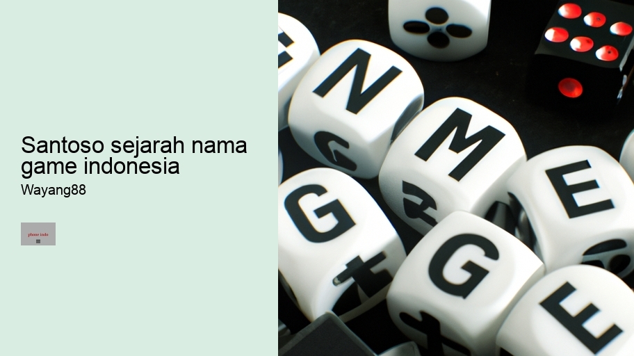 santoso sejarah nama game indonesia